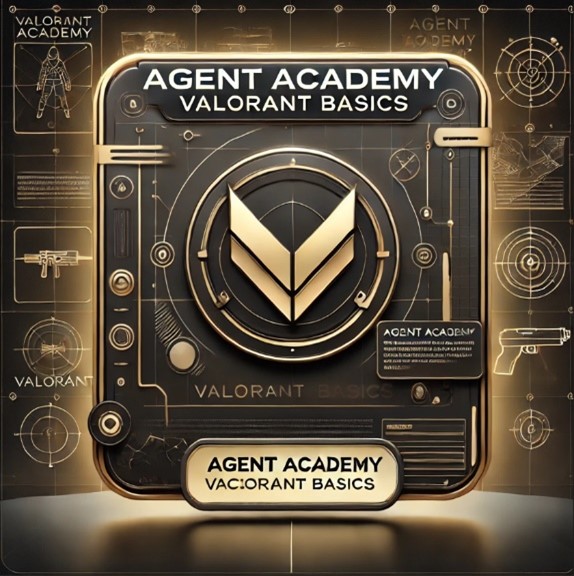 Agent Academy: Valorant Basics