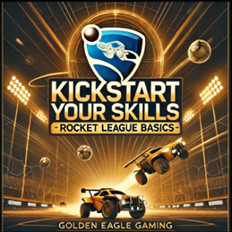 Kickstart Your Skills: Rocket League Basics